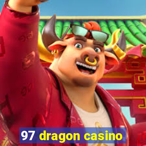 97 dragon casino